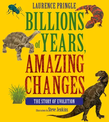 Miles de millones de años, cambios asombrosos: La historia de la evolución - Billions of Years, Amazing Changes: The Story of Evolution