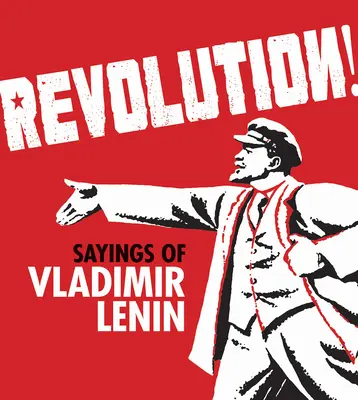 Revolución: Dichos de Vladimir Lenin - Revolution!: Sayings of Vladimir Lenin