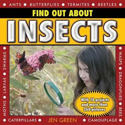 Descubre los insectos: Con 18 proyectos y más de 260 imágenes - Find Out about Insects: With 18 Projects and More Than 260 Pictures