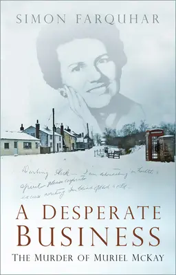 Un asunto desesperado: El asesinato de Muriel McKay - A Desperate Business: The Murder of Muriel McKay