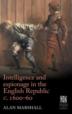 Inteligencia y Espionaje en la República Inglesa C. 1600-60 - Intelligence and Espionage in the English Republic C. 1600-60