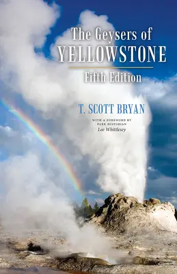 Los géiseres de Yellowstone, quinta edición - The Geysers of Yellowstone, Fifth Edition