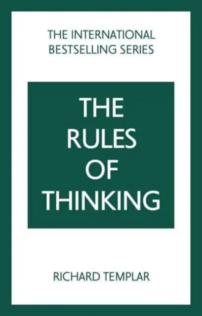 Reglas del pensamiento: Un código personal para pensar de forma más inteligente, sabia y feliz - Rules of Thinking, The: A Personal Code to Think Yourself Smarter, Wiser and Happier