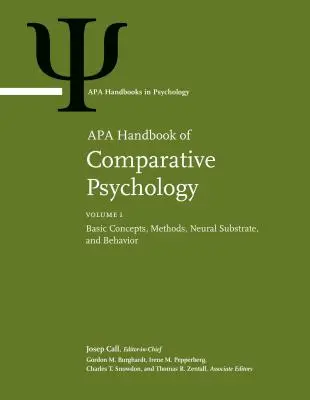APA Handbook of Comparative Psychology: Volume 1: Basic Concepts, Methods, Neural Substrate, and Behavior Volume 2: Perception, Learning, and Cognitio