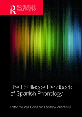 El manual Routledge de fonología española - The Routledge Handbook of Spanish Phonology