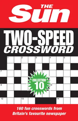 The Sun Two-Speed Crossword Collection 10: 160 crucigramas crípticos dos en uno y para la hora del café - The Sun Two-Speed Crossword Collection 10: 160 Two-In-One Cryptic and Coffee Time Crosswords