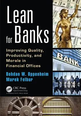 Lean para bancos: Mejora de la calidad, la productividad y la moral en las oficinas financieras - Lean for Banks: Improving Quality, Productivity, and Morale in Financial Offices
