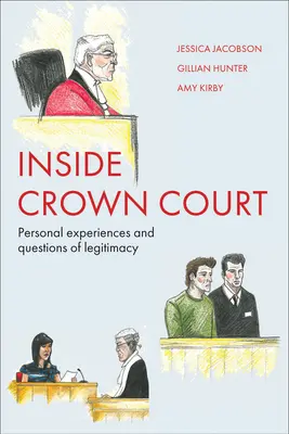 Dentro del Tribunal de la Corona: Experiencias personales y cuestiones de legitimidad - Inside Crown Court: Personal Experiences and Questions of Legitimacy