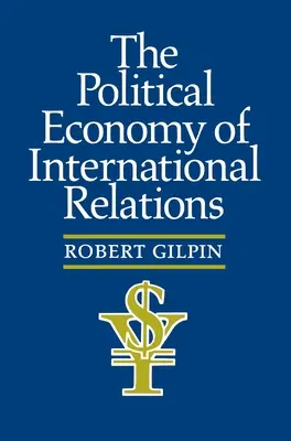 La economía política de las relaciones internacionales - The Political Economy of International Relations