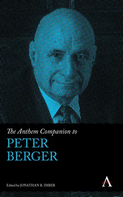 El compañero de Peter Berger en Anthem - The Anthem Companion to Peter Berger