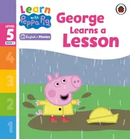 Aprende con Peppa Phonics Nivel 5 Libro 1 - George Aprende una Lección (Phonics Reader) - Learn with Peppa Phonics Level 5 Book 1 - George Learns a Lesson (Phonics Reader)