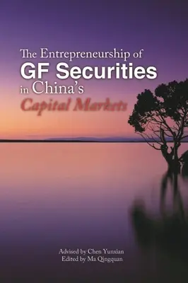 La iniciativa empresarial de Gf Securities en los mercados de capitales chinos - The Entrepreneurship of Gf Securities in China's Capital Markets