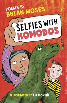 Selfies con Komodos: Poemas de Brian Moses - Selfies with Komodos: Poems by Brian Moses