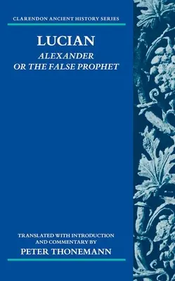 Luciano: Alejandro o el falso profeta - Lucian: Alexander or the False Prophet