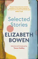 Cuentos selectos de Elizabeth Bowen - Seleccionados y presentados por Tessa Hadley - Selected Stories of Elizabeth Bowen - Selected and Introduced by Tessa Hadley