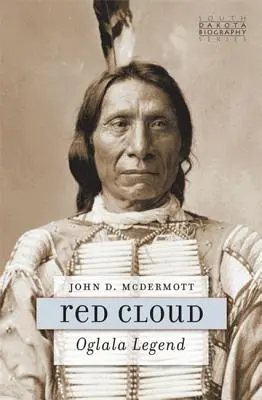 Nube Roja La leyenda Oglala - Red Cloud: Oglala Legend