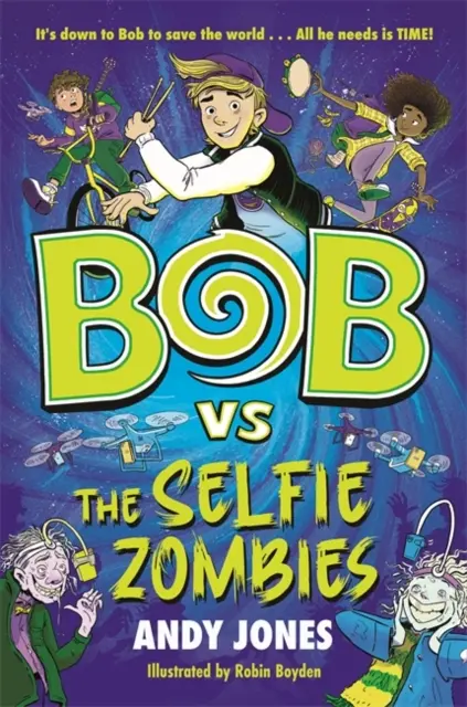 Bob contra los zombis del selfie: ¡una aventura cómica con viajes en el tiempo! - Bob vs the Selfie Zombies - a time-travel comedy adventure!