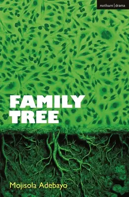 Family Tree (Adebayo Mojisola (Autor Queen Mary University of London UK)) - Family Tree (Adebayo Mojisola (Author Queen Mary University of London UK))