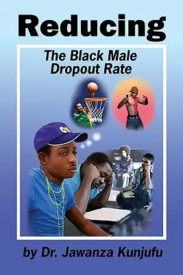 Reducir la tasa de abandono escolar de los varones negros - Reducing the Black Male Dropout Rate