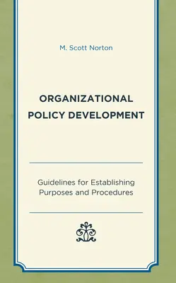 Desarrollo de la política organizativa: Directrices para el establecimiento de objetivos y procedimientos - Organizational Policy Development: Guidelines for Establishing Purposes and Procedures