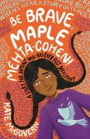 Sé valiente, Arce Mehta-Cohen!: Una historia para todos los que alguna vez se han sentido diferentes - Be Brave, Maple Mehta-Cohen!: A Story for Anyone Who Has Ever Felt Different