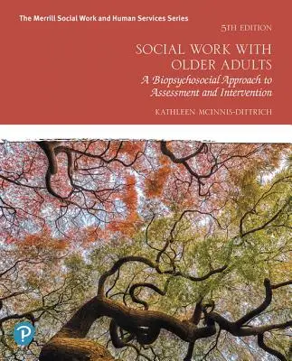 Trabajo Social con Personas Mayores: Un enfoque biopsicosocial de la evaluación y la intervención - Social Work with Older Adults: A Biopsychosocial Approach to Assessment and Intervention