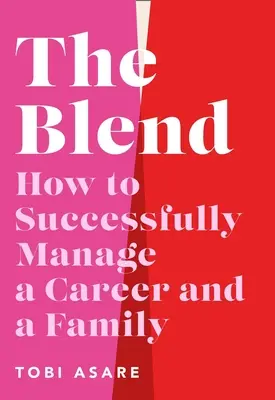 La mezcla: Cómo gestionar con éxito una carrera y una familia - The Blend: How to Successfully Manage a Career and a Family