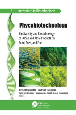 Ficobiotecnología: Biodiversidad y biotecnología de las algas y sus productos para la alimentación humana, animal y combustible - Phycobiotechnology: Biodiversity and Biotechnology of Algae and Algal Products for Food, Feed, and Fuel