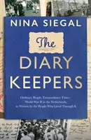 Diary Keepers - Gente corriente, tiempos extraordinarios - La Segunda Guerra Mundial en los Países Bajos, escrita por quienes la vivieron - Diary Keepers - Ordinary People, Extraordinary Times - World War II in the Netherlands, as Written by the People Who Lived Through it