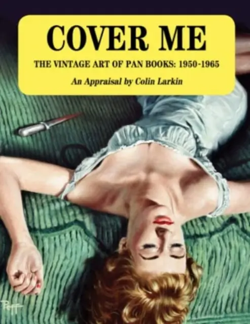 Cover Me - El arte vintage de los libros de tapas: 1950-1965 - Cover Me - The Vintage Art of Pan Books: 1950-1965