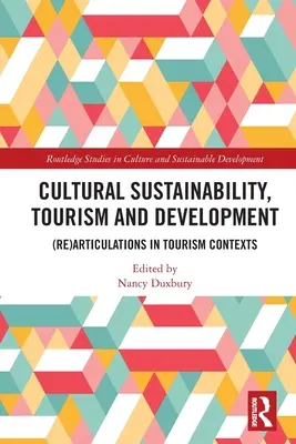 Sostenibilidad cultural, turismo y desarrollo: (re)articulaciones en contextos turísticos - Cultural Sustainability, Tourism and Development: (Re)Articulations in Tourism Contexts