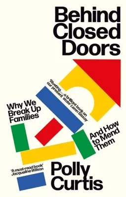 A puerta cerrada: Por qué rompemos las familias y cómo arreglarlas - Behind Closed Doors: Why We Break Up Families - And How to Mend Them