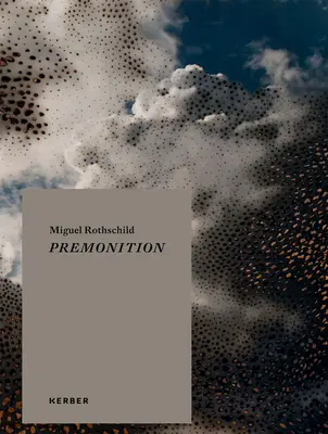 Miguel Rothschild Premonición - Miguel Rothschild: Premonition