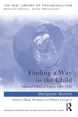 Encontrando el camino hacia el niño: Selección de trabajos clínicos 1983-2021 - Finding a Way to the Child: Selected Clinical Papers 1983-2021