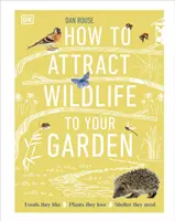 Cómo atraer la fauna a su jardín - Alimentos que les gustan, plantas que adoran, refugio que necesitan - How to Attract Wildlife to Your Garden - Foods They Like, Plants They Love, Shelter They Need