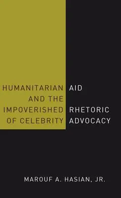 La ayuda humanitaria y la empobrecida retórica de la defensa de los famosos - Humanitarian Aid and the Impoverished Rhetoric of Celebrity Advocacy