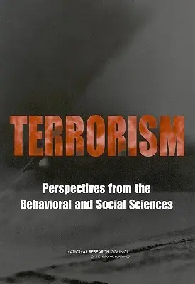 Terrorismo: Perspectivas desde las ciencias sociales y del comportamiento - Terrorism: Perspectives from the Behavioral and Social Sciences