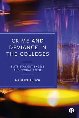 Delincuencia y desviación en las universidades: Exceso de Estudiantes de Élite y Abuso Sexual - Crime and Deviance in the Colleges: Elite Student Excess and Sexual Abuse