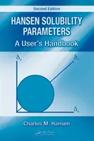 Parámetros de solubilidad Hansen - Manual del usuario, segunda edición - Hansen Solubility Parameters - A User's Handbook, Second Edition