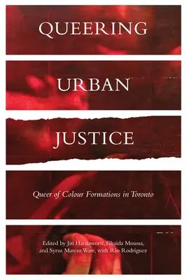 Queering Urban Justice: Formaciones queer de color en Toronto - Queering Urban Justice: Queer of Colour Formations in Toronto
