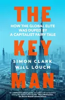 Key Man - Cómo la élite mundial fue engañada por un cuento de hadas capitalista - Key Man - How the Global Elite Was Duped by a Capitalist Fairy Tale