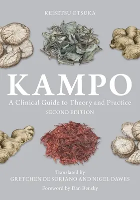 Kampo: Guía clínica de teoría y práctica, segunda edición - Kampo: A Clinical Guide to Theory and Practice, Second Edition