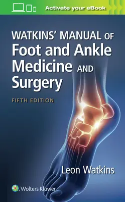 Manual de medicina y cirugía del pie y del tobillo de Watkins - Watkins' Manual of Foot and Ankle Medicine and Surgery
