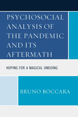 Análisis psicosocial de la pandemia y sus secuelas: La esperanza de un desenlace mágico - Psychosocial Analysis of the Pandemic and Its Aftermath: Hoping for a Magical Undoing