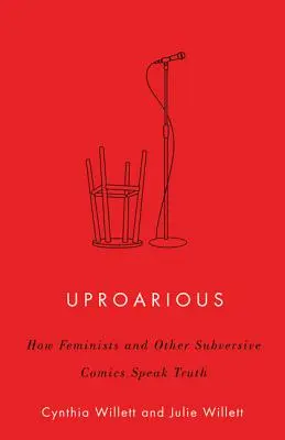 Uproarious: Cómo las feministas y otros cómics subversivos dicen la verdad - Uproarious: How Feminists and Other Subversive Comics Speak Truth