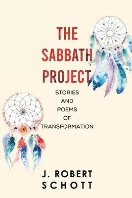 El proyecto Sabbath: Relatos y poemas de transformación - The Sabbath Project: Stories and Poems of Transformation