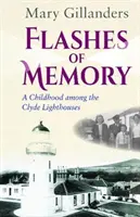 Destellos de la memoria - Una infancia entre los faros de Clyde - Flashes of Memory - A Childhood among the Clyde Lighthouses