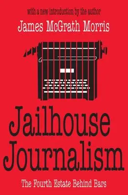 Periodismo carcelario: El cuarto poder entre rejas - Jailhouse Journalism: The Fourth Estate Behind Bars