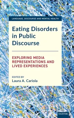 Los trastornos alimentarios en el discurso público: Explorando las representaciones mediáticas y las experiencias vividas - Eating Disorders in Public Discourse: Exploring Media Representations and Lived Experiences