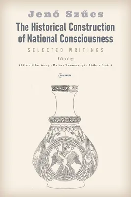 La construcción histórica de la conciencia nacional: Escritos escogidos - The Historical Construction of National Consciousness: Selected Writings